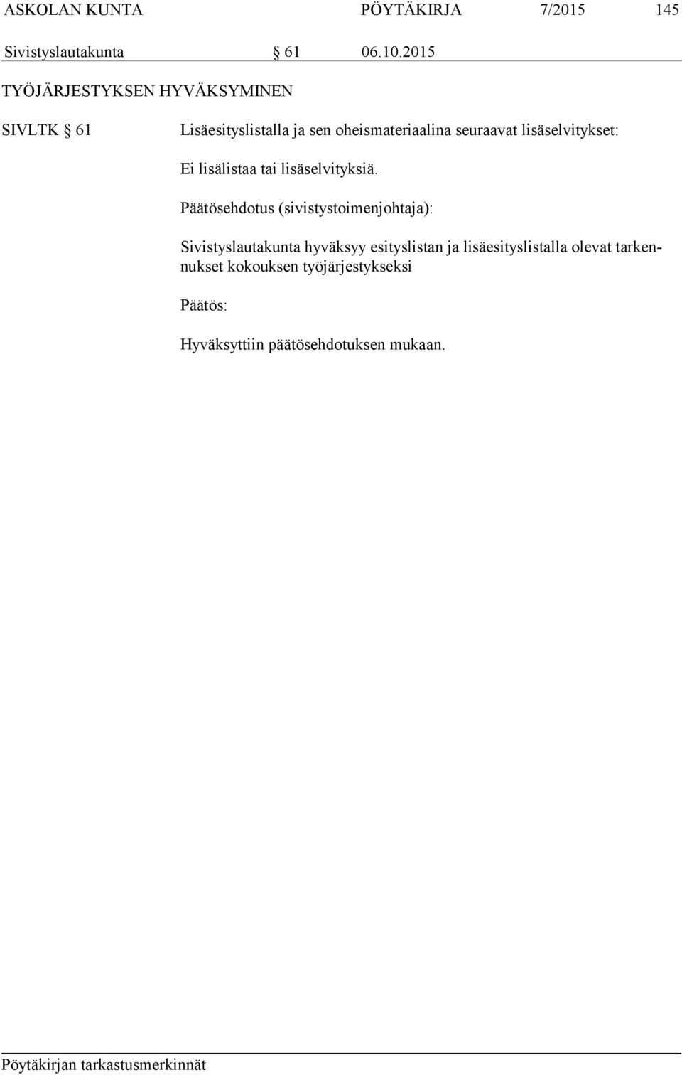 lisäselvi tykset: Ei lisälistaa tai lisäselvityksiä.