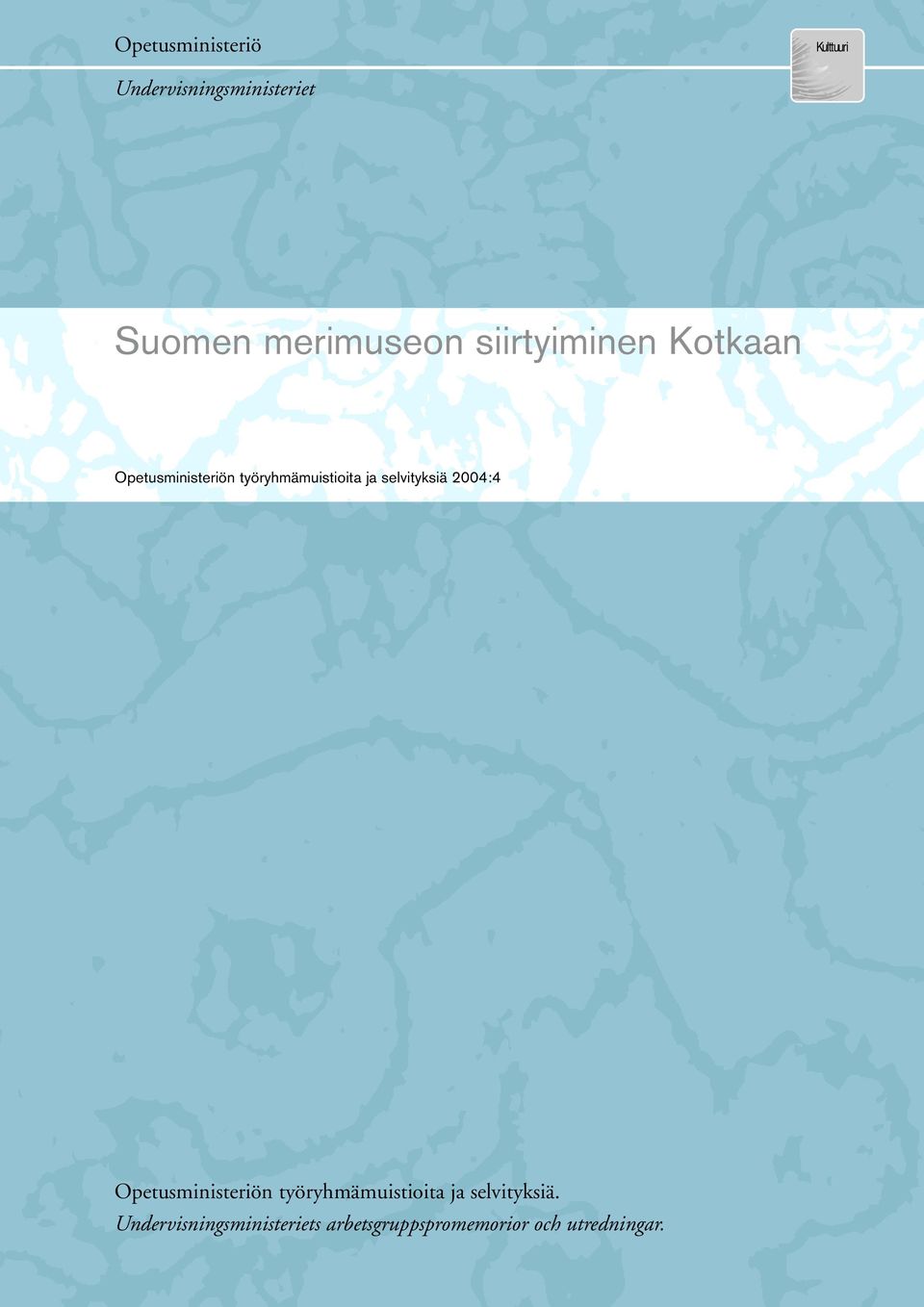 työryhmämuistioita ja selvityksiä 2004:4 Opetusministeriön