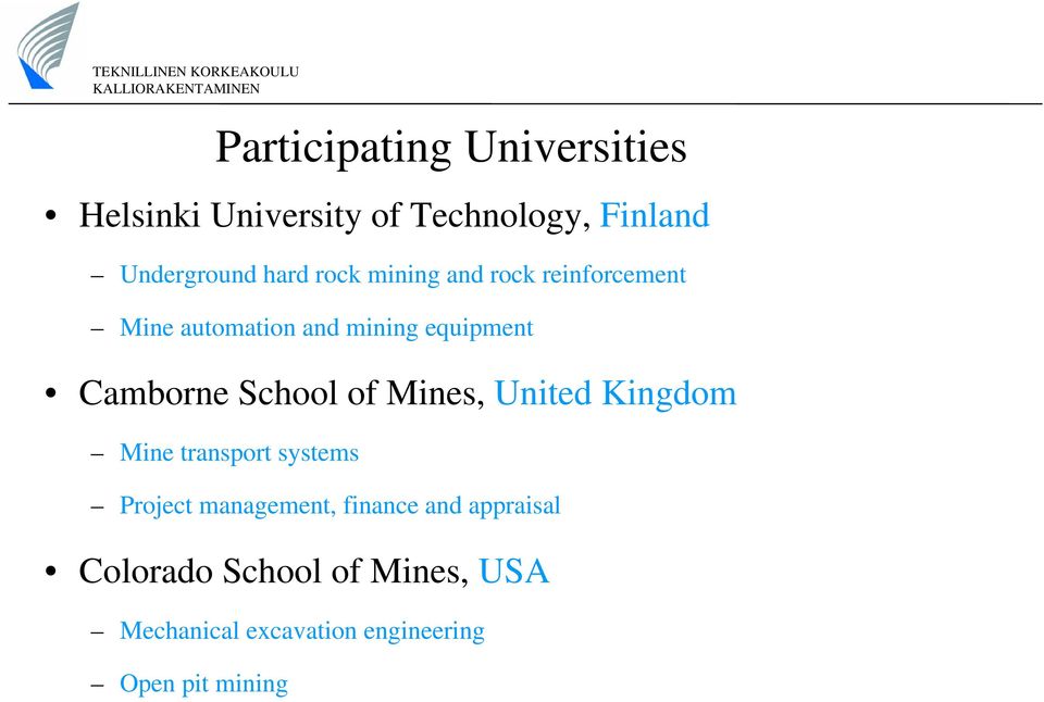 School of Mines, United Kingdom Mine transport systems Project management, finance