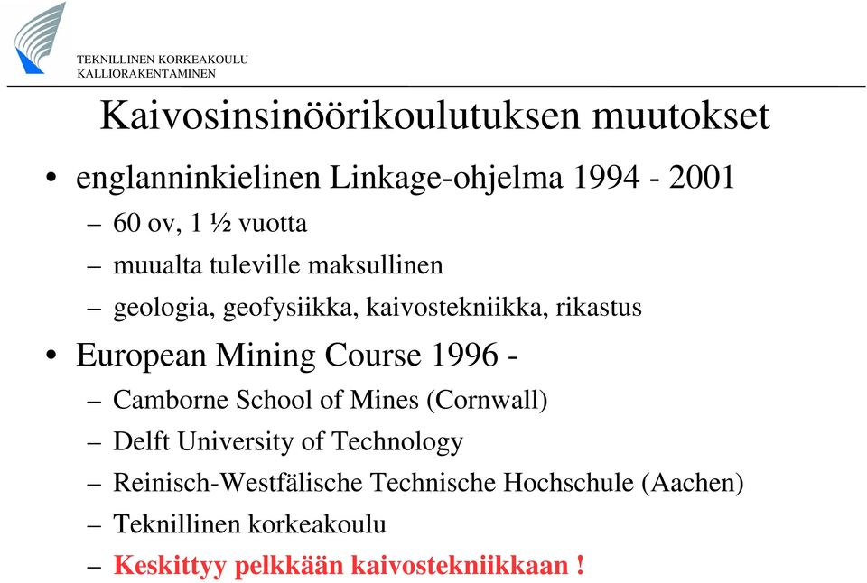 Mining Course 1996 - Camborne School of Mines (Cornwall) Delft University of Technology