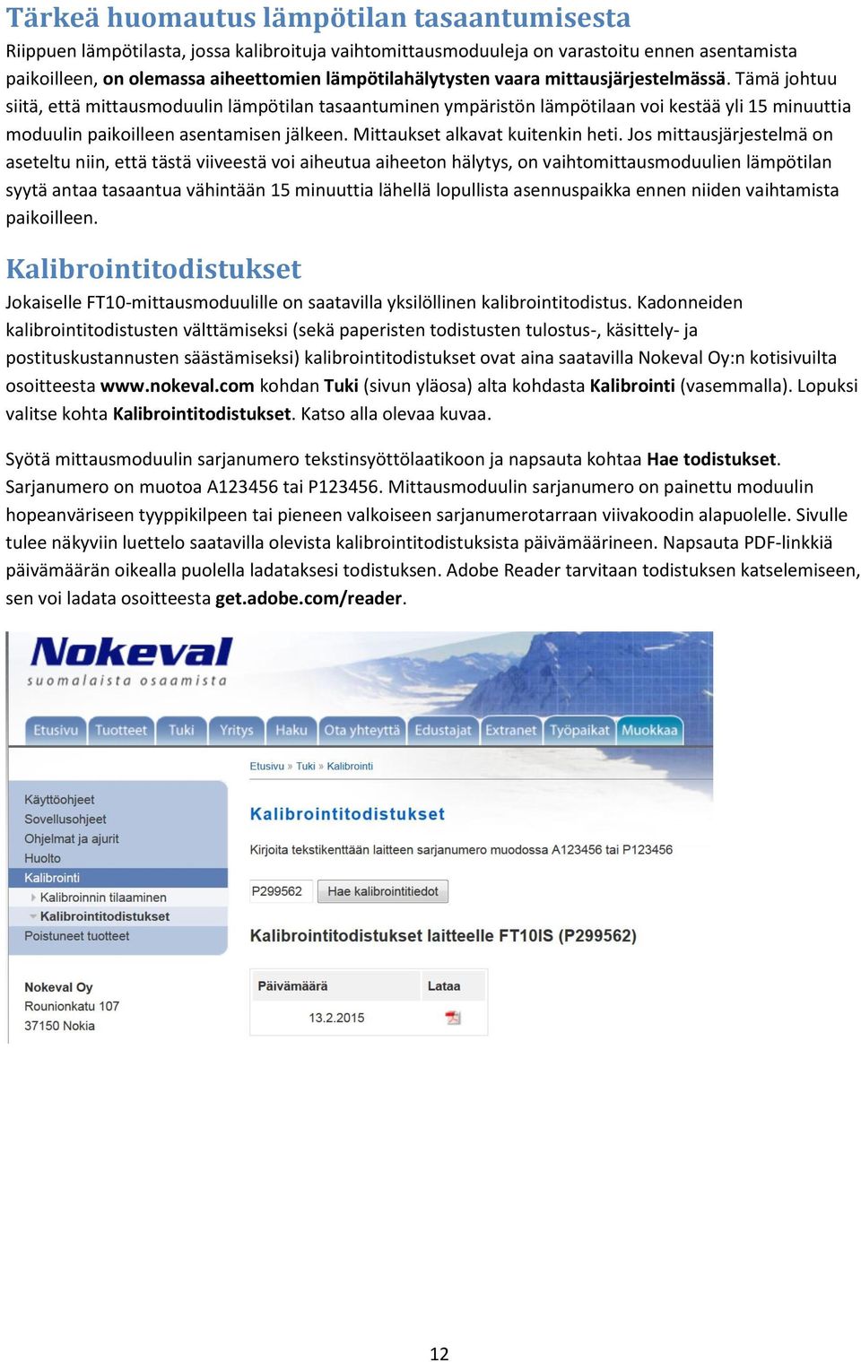 Mittaukset alkavat kuitenkin heti.