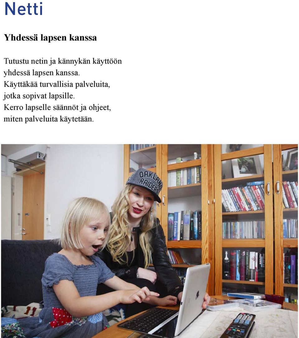 Käyttäkää turvallisia palveluita, jotka sopivat