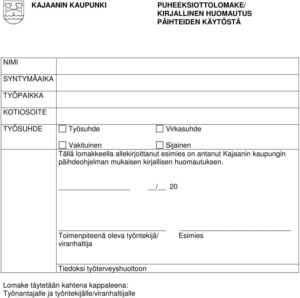 Kajaanin kaupungin päihdeohjelman mukaisen kirjallisen huomautuksen.