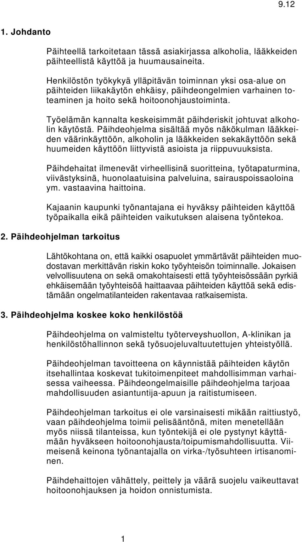 Työelämän kannalta keskeisimmät päihderiskit johtuvat alkoholin käytöstä.