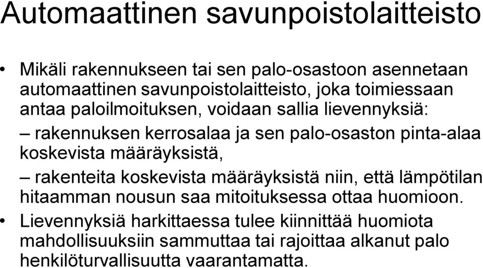 määräyksistä, rakenteita koskevista määräyksistä niin, että lämpötilan hitaamman nousun saa mitoituksessa ottaa huomioon.