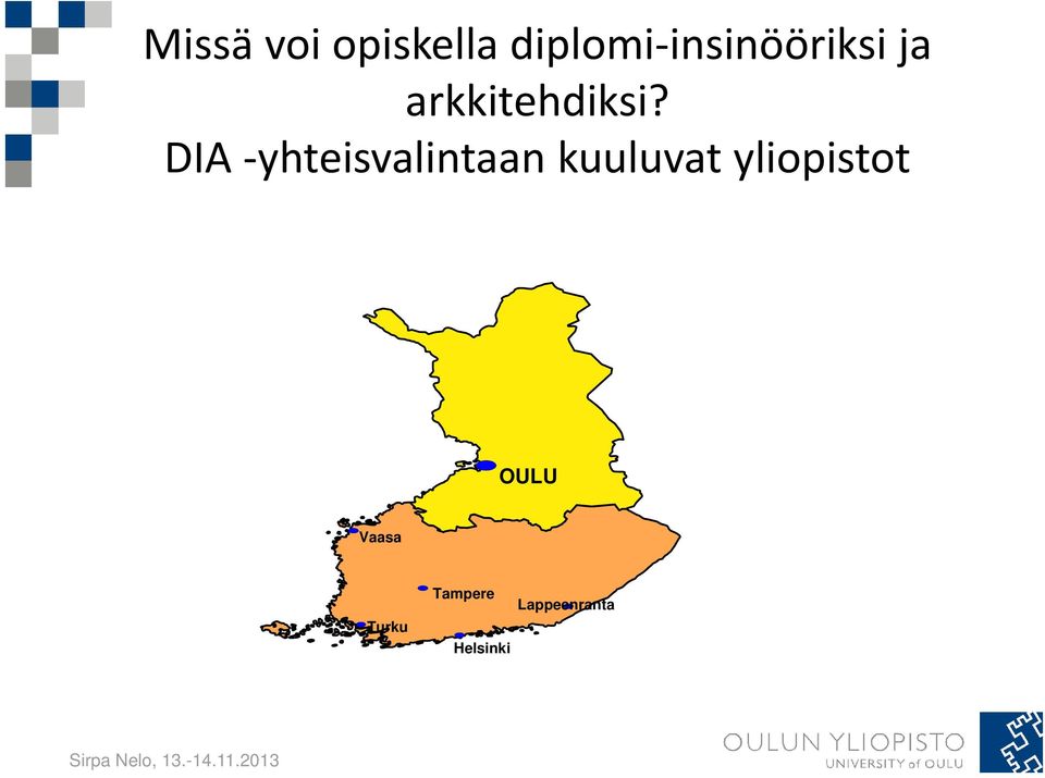 DIA yhteisvalintaan kuuluvat
