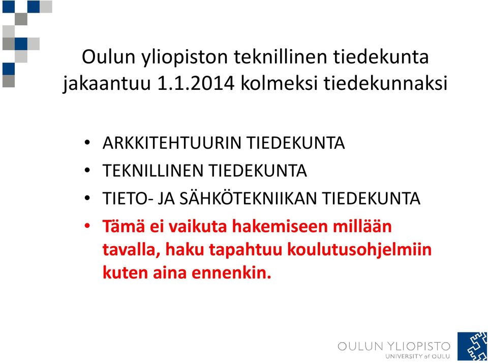 TEKNILLINEN TIEDEKUNTA TIETO JA SÄHKÖTEKNIIKAN TIEDEKUNTA Tämä ei