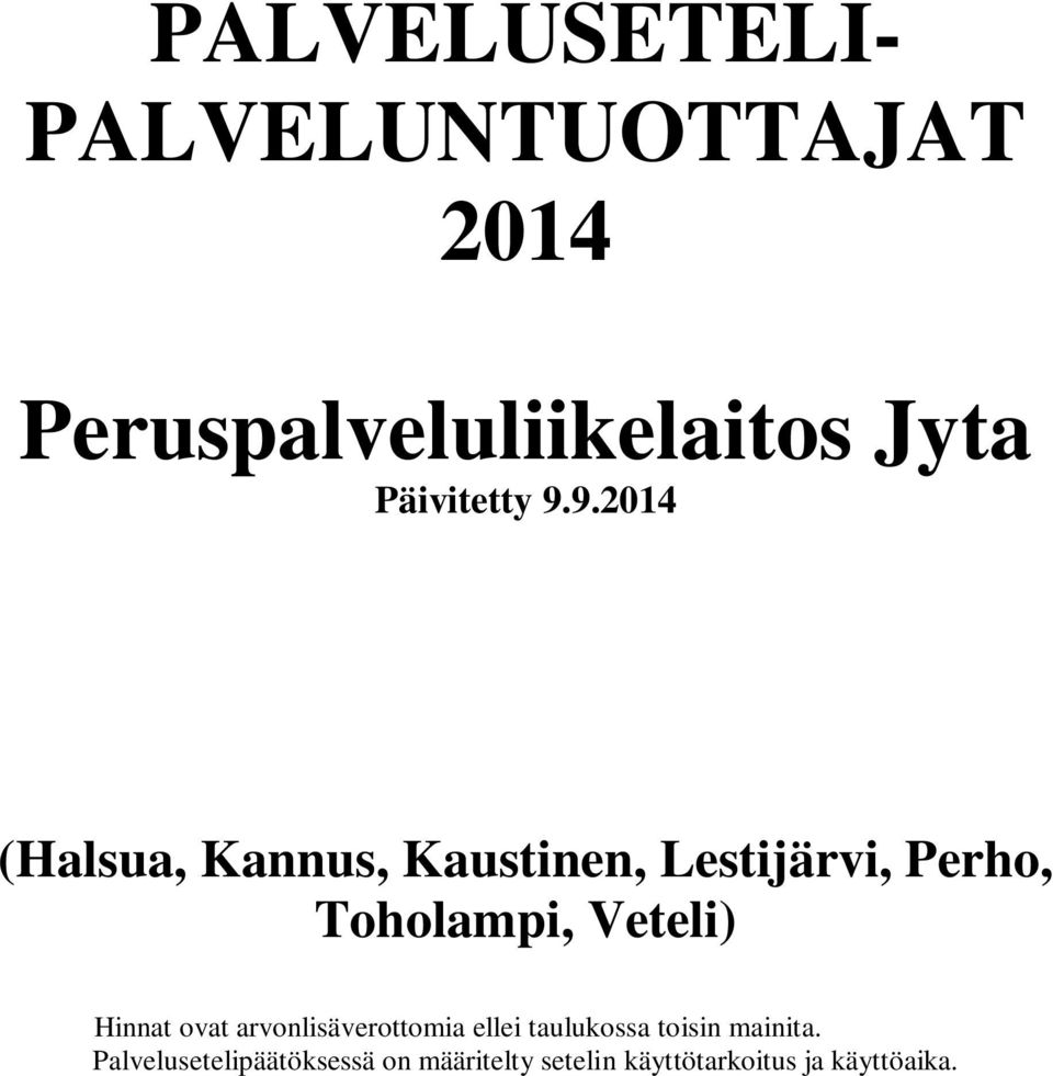 9.2014 (Halsua, Kannus, Kaustinen, Lestijärvi, Perho, Toholampi, Veteli)