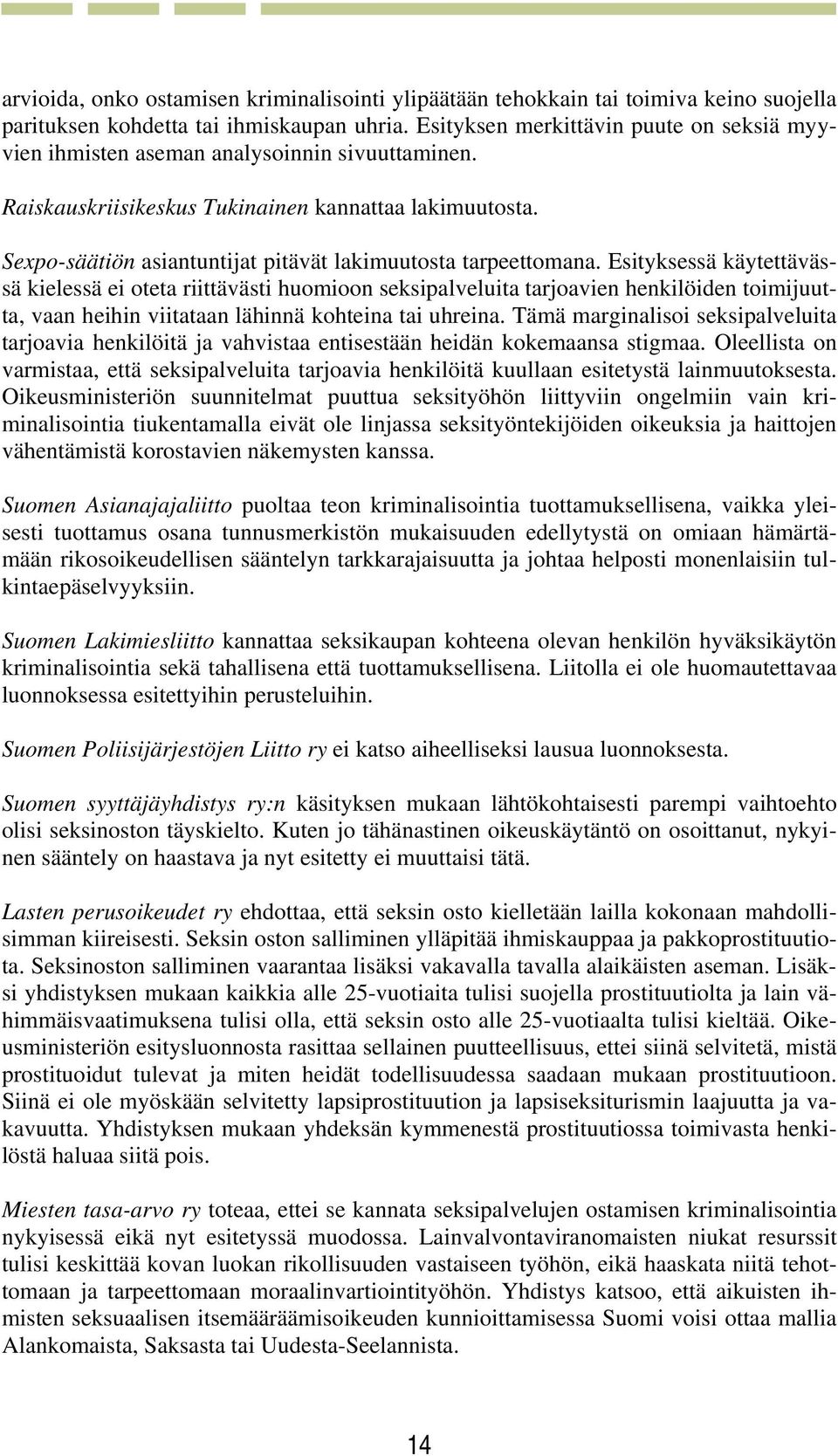 Sexpo-säätiön asiantuntijat pitävät lakimuutosta tarpeettomana.