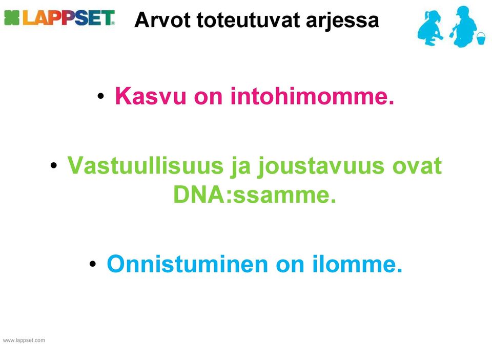 Vastuullisuus ja joustavuus ovat