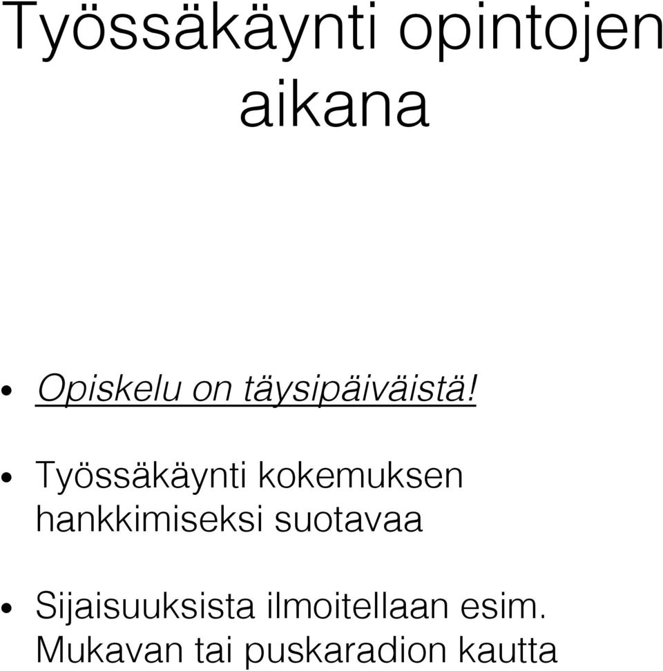 Työssäkäynti kokemuksen hankkimiseksi