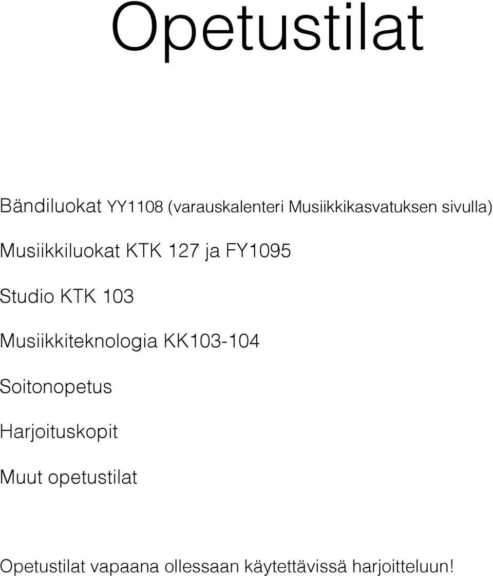 Musiikkiluokat KTK 127 ja FY1095! Studio KTK 103!