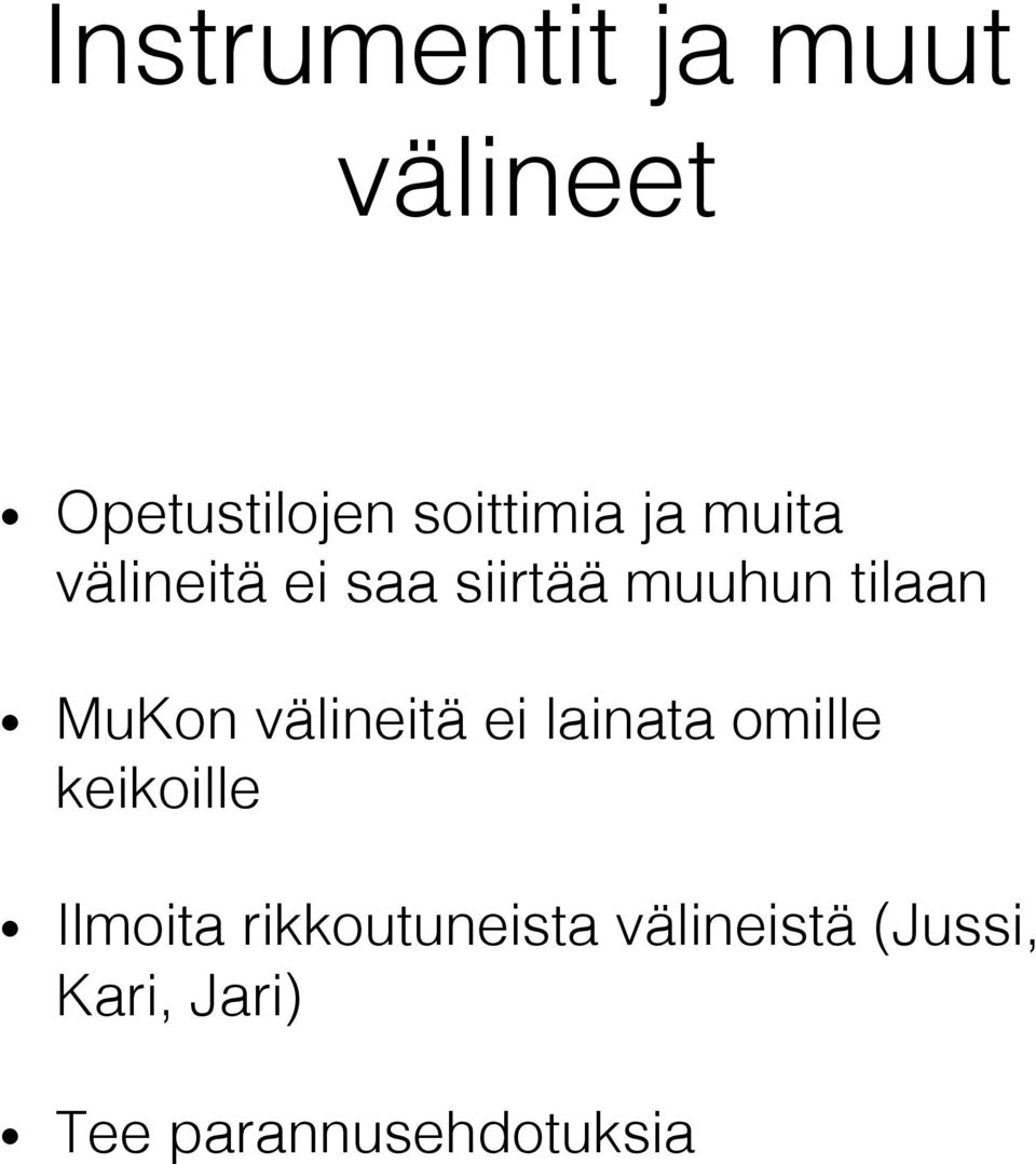 siirtää muuhun tilaan!