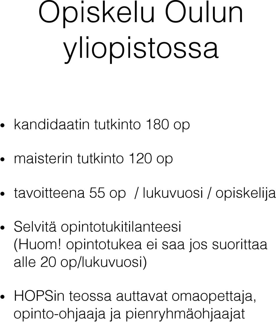 Selvitä opintotukitilanteesi! (Huom!