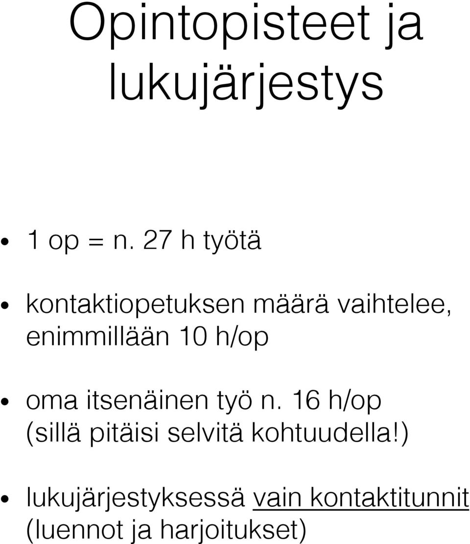 oma itsenäinen työ n. 16 h/op!
