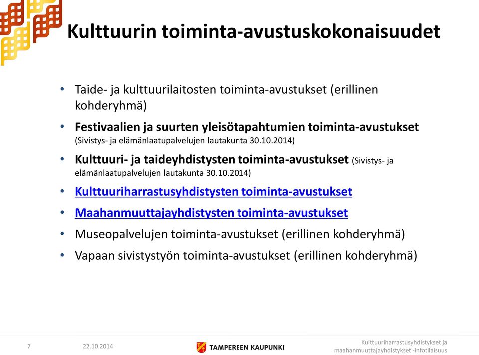 2014) Kulttuuri- ja taideyhdistysten toiminta-avustukset (Sivistys- ja elämänlaatupalvelujen lautakunta 30.10.