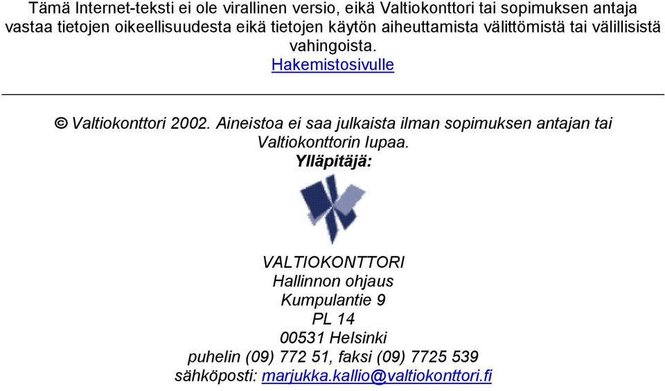 Hakemistosivulle Valtiokonttori 2002. Aineistoa ei saa julkaista ilman sopimuksen antajan tai Valtiokonttorin lupaa.