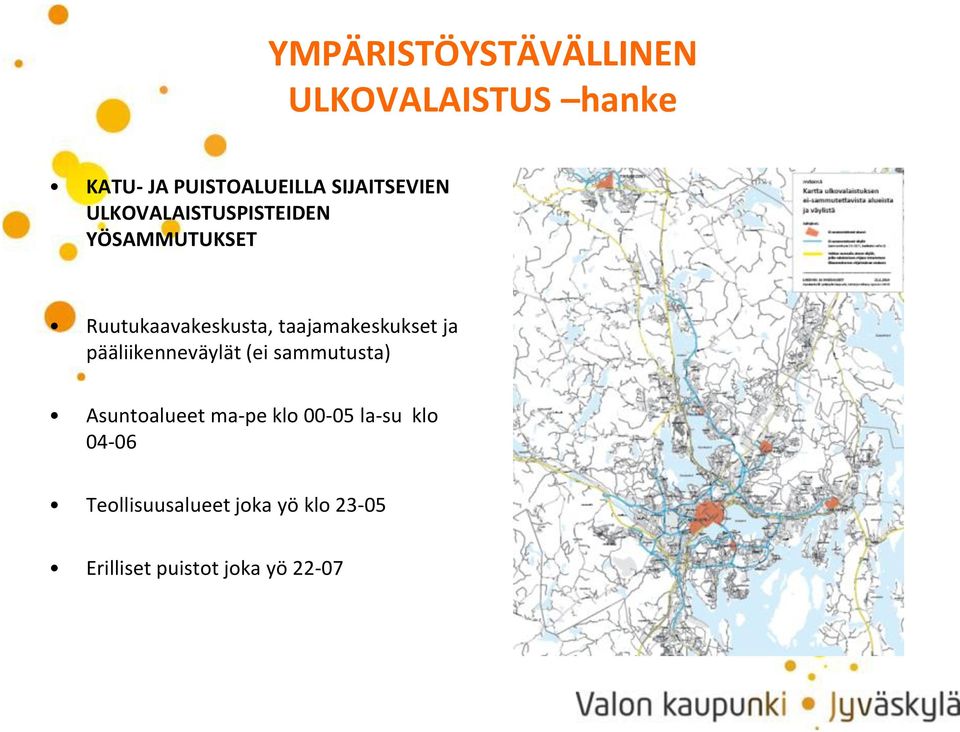 pääliikenneväylät (ei sammutusta) Asuntoalueet ma-pe klo 00-05