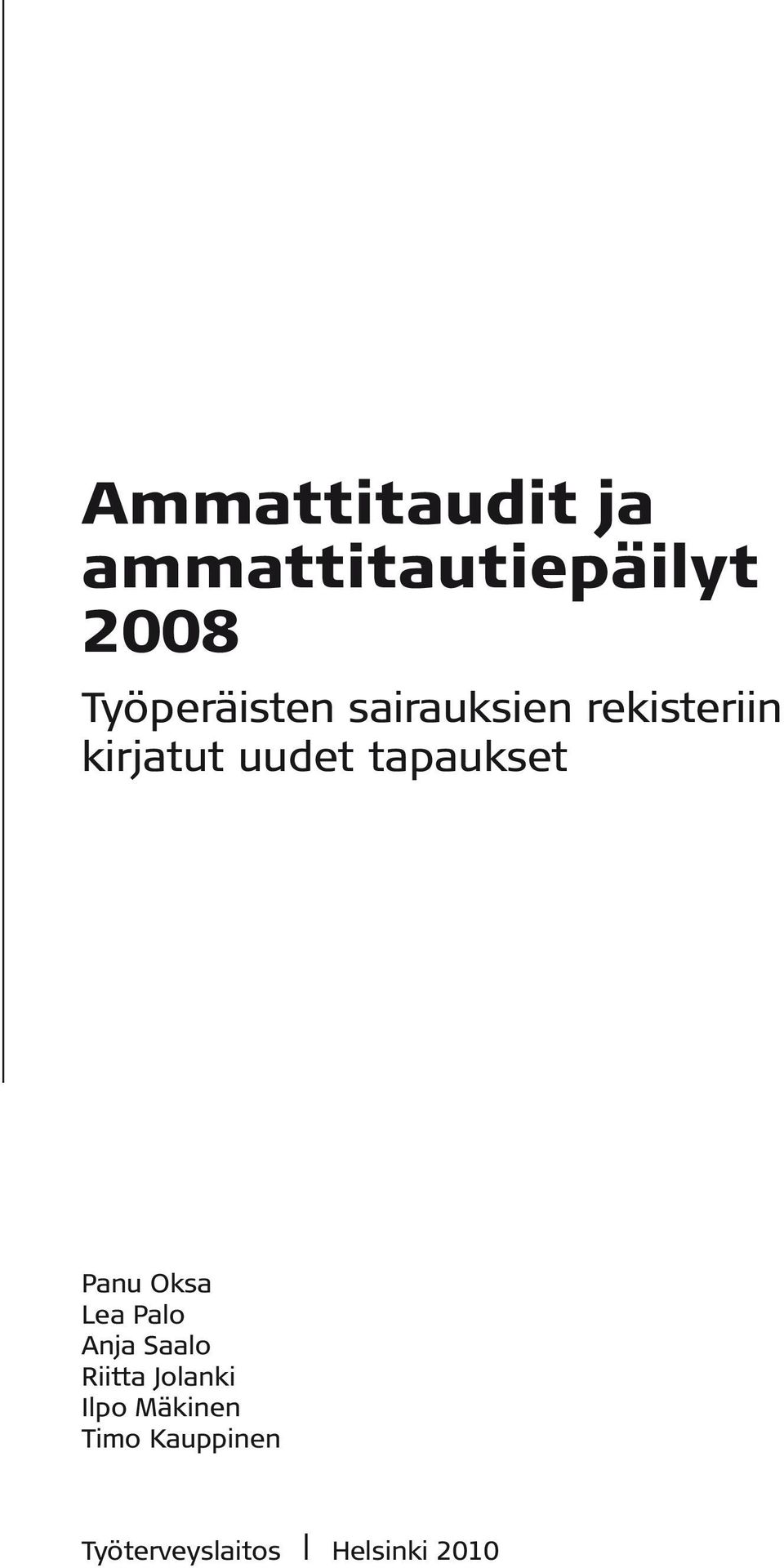 tapaukset Panu Oksa Lea Palo Anja Saalo Riitta