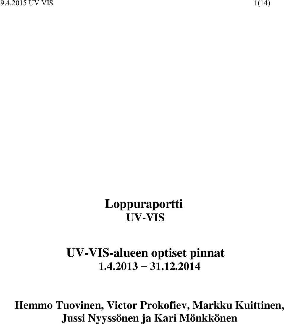 2014 Hemmo Tuovinen, Victor Prokofiev,