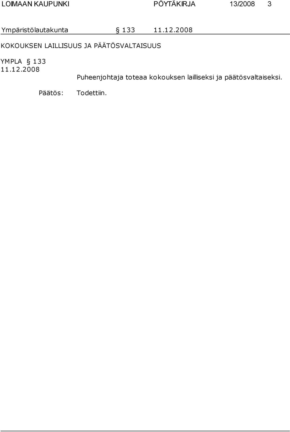 2008 KOKOUKSEN LAILLISUUS JA PÄÄTÖSVALTAISUUS YMPLA
