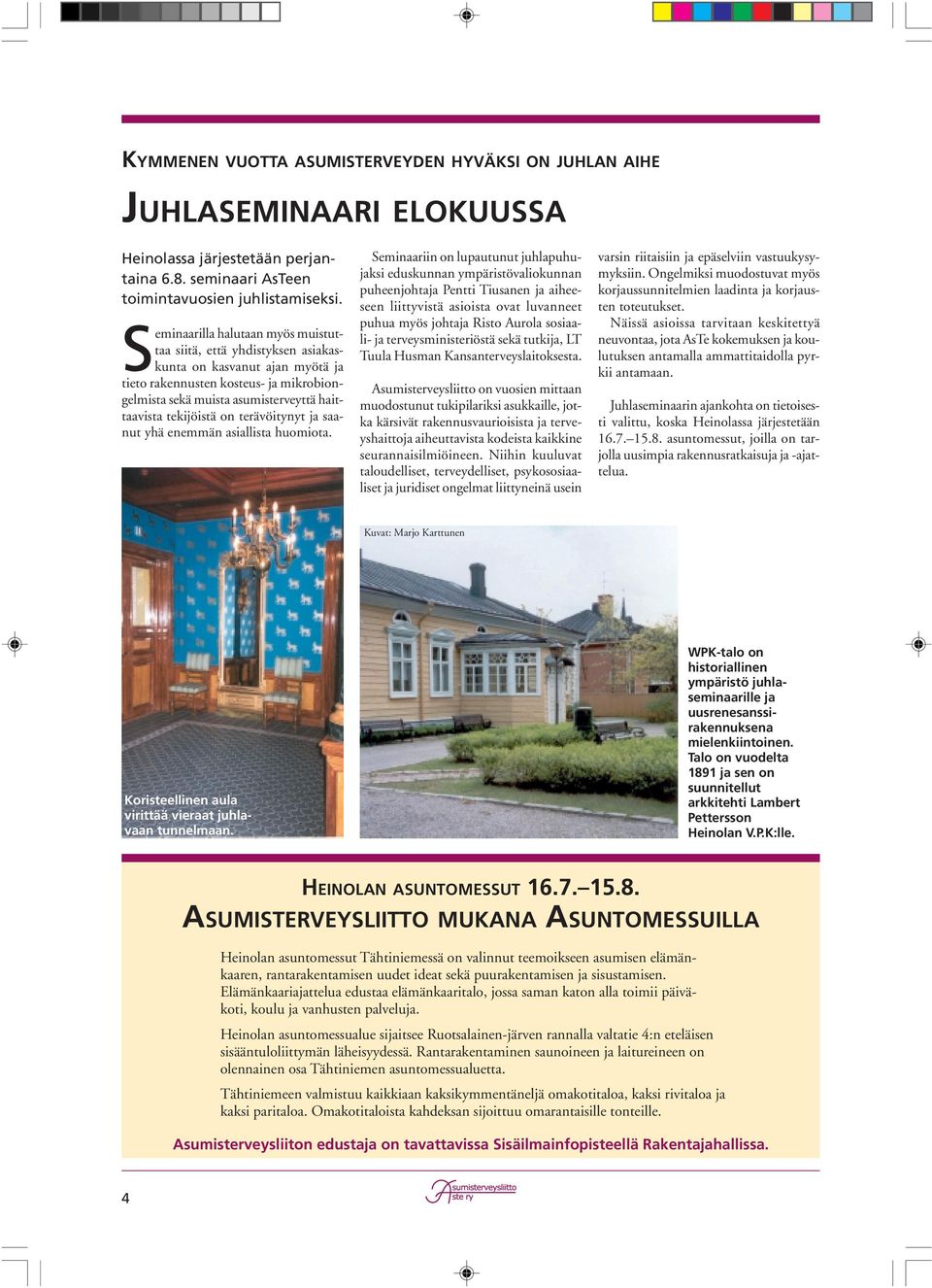 tekijöistä on terävöitynyt ja saanut yhä enemmän asiallista huomiota.
