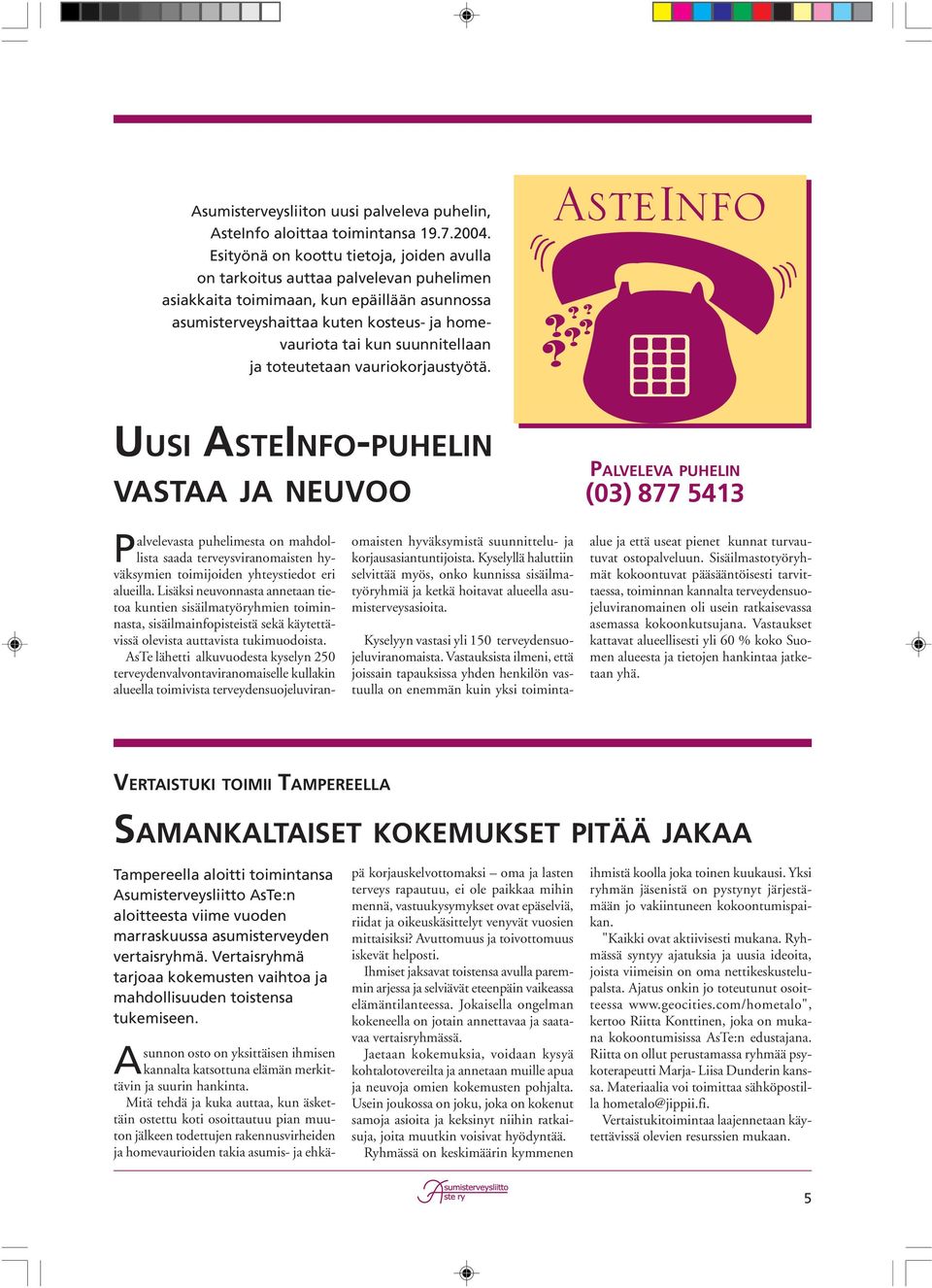 suunnitellaan ja toteutetaan vauriokorjaustyötä.