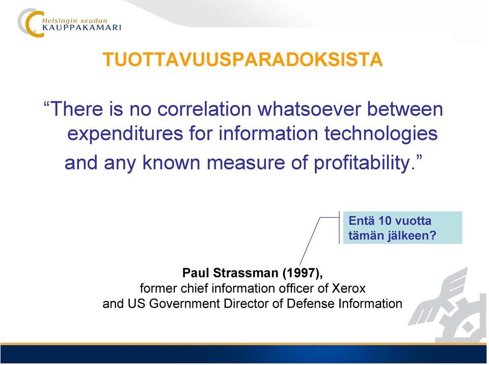 profitability. Entä 10 vuotta tämän jälkeen?