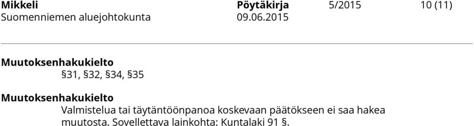 Muutoksenhakukielto Valmistelua tai