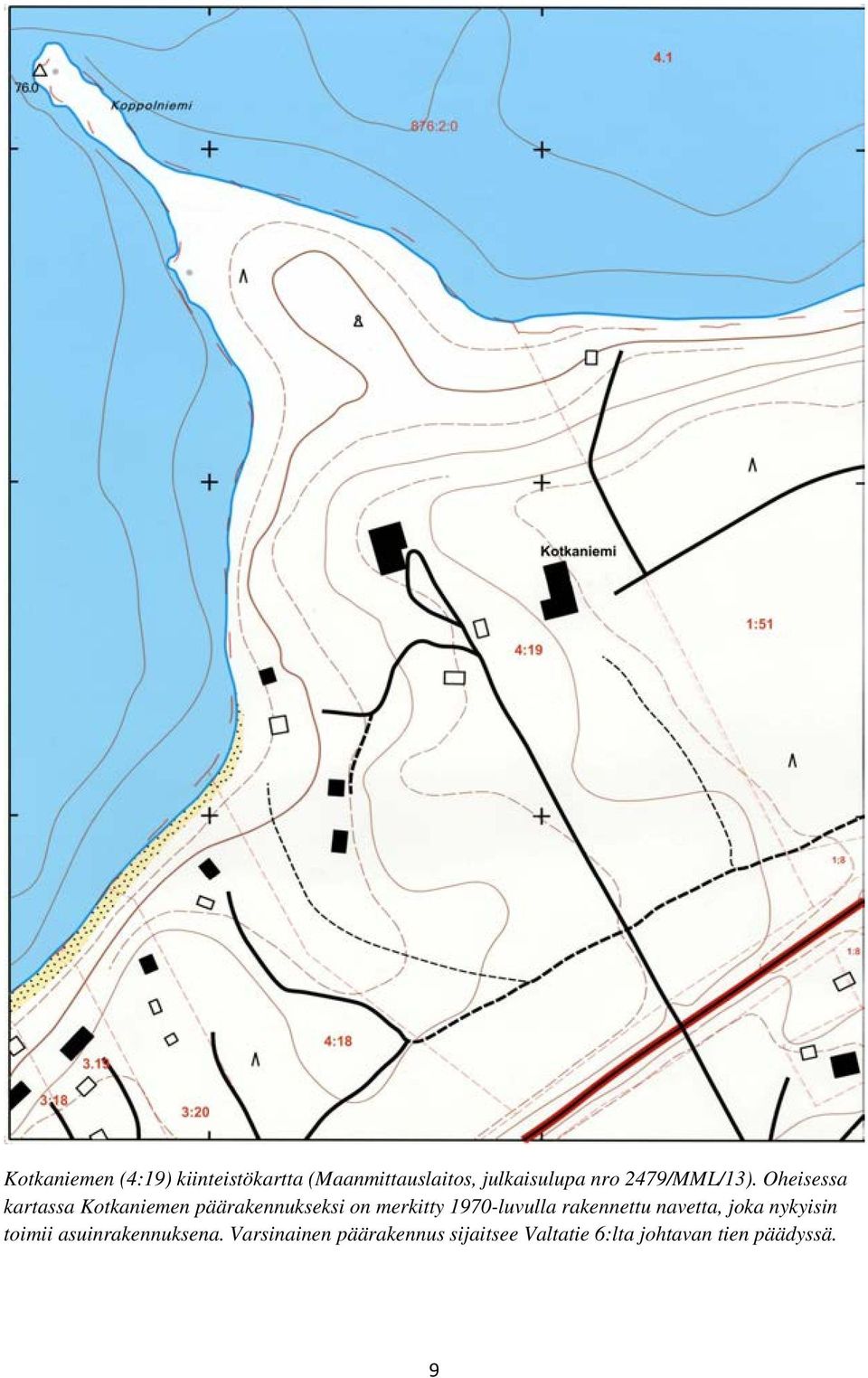 Oheisessa kartassa Kotkaniemen päärakennukseksi on merkitty 1970-luvulla