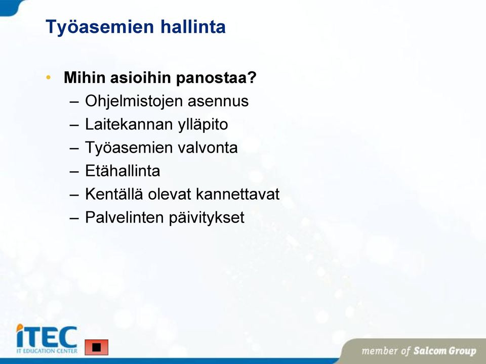 Ohjelmistojen asennus Laitekannan ylläpito