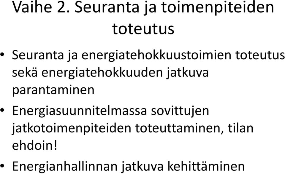 energiatehokkuustoimien toteutus sekä energiatehokkuuden