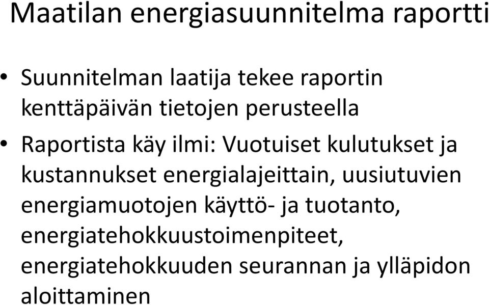 kustannukset energialajeittain, uusiutuvien energiamuotojen käyttö- ja