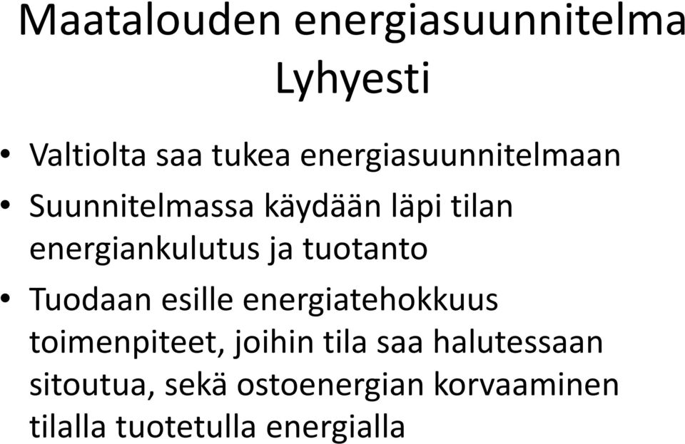 ja tuotanto Tuodaan esille energiatehokkuus toimenpiteet, joihin tila