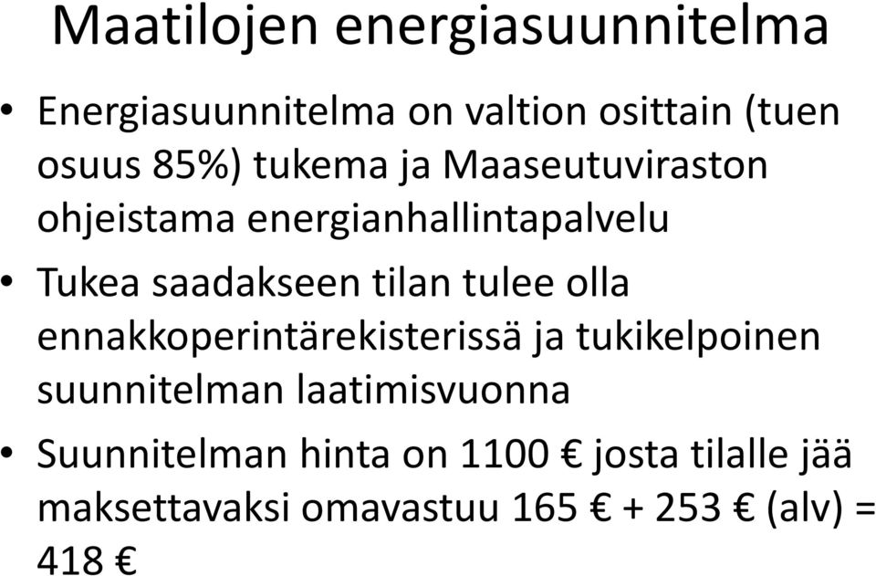 tulee olla ennakkoperintärekisterissä ja tukikelpoinen suunnitelman laatimisvuonna