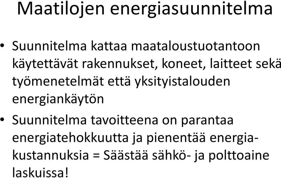 yksityistalouden energiankäytön Suunnitelma tavoitteena on parantaa