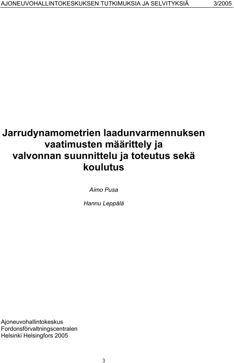 valvonnan suunnittelu ja toteutus sekä koulutus Aimo Pusa Hannu