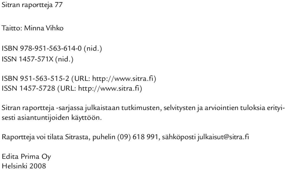 fi) ISSN 1457-5728 (URL: http://www.sitra.