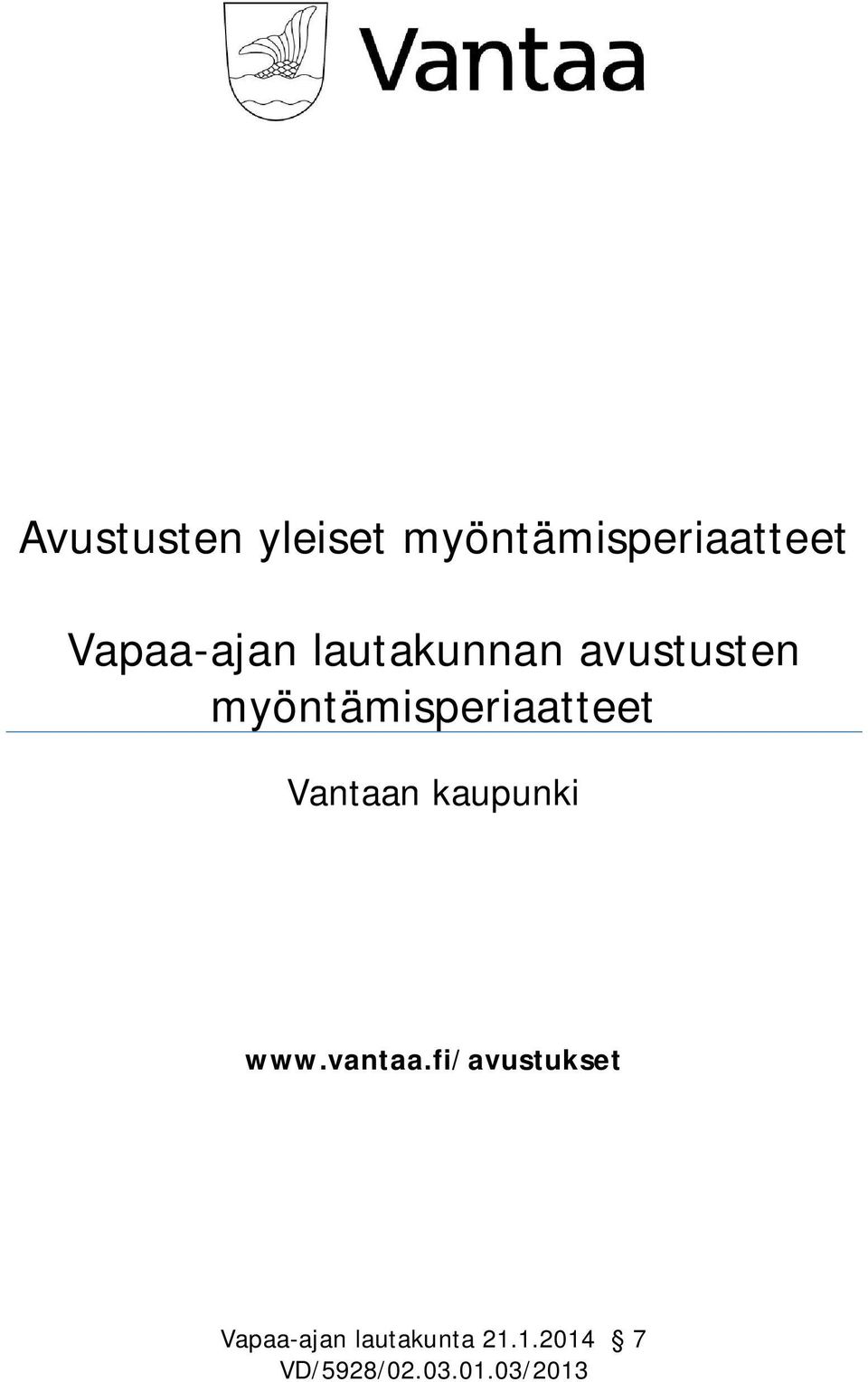 myöntämisperiaatteet Vantaan kaupunki www.vantaa.