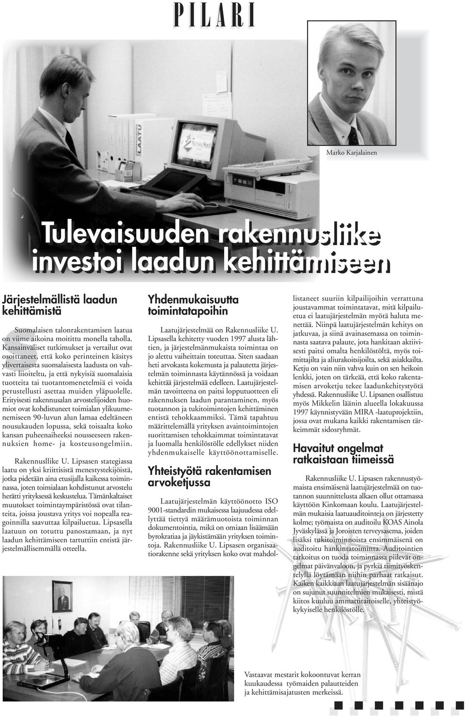 tuotantomenetelmiä ei voida perustellusti asettaa muiden yläpuolelle.