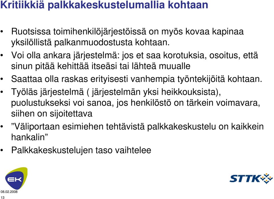 erityisesti vanhempia työntekijöitä kohtaan.