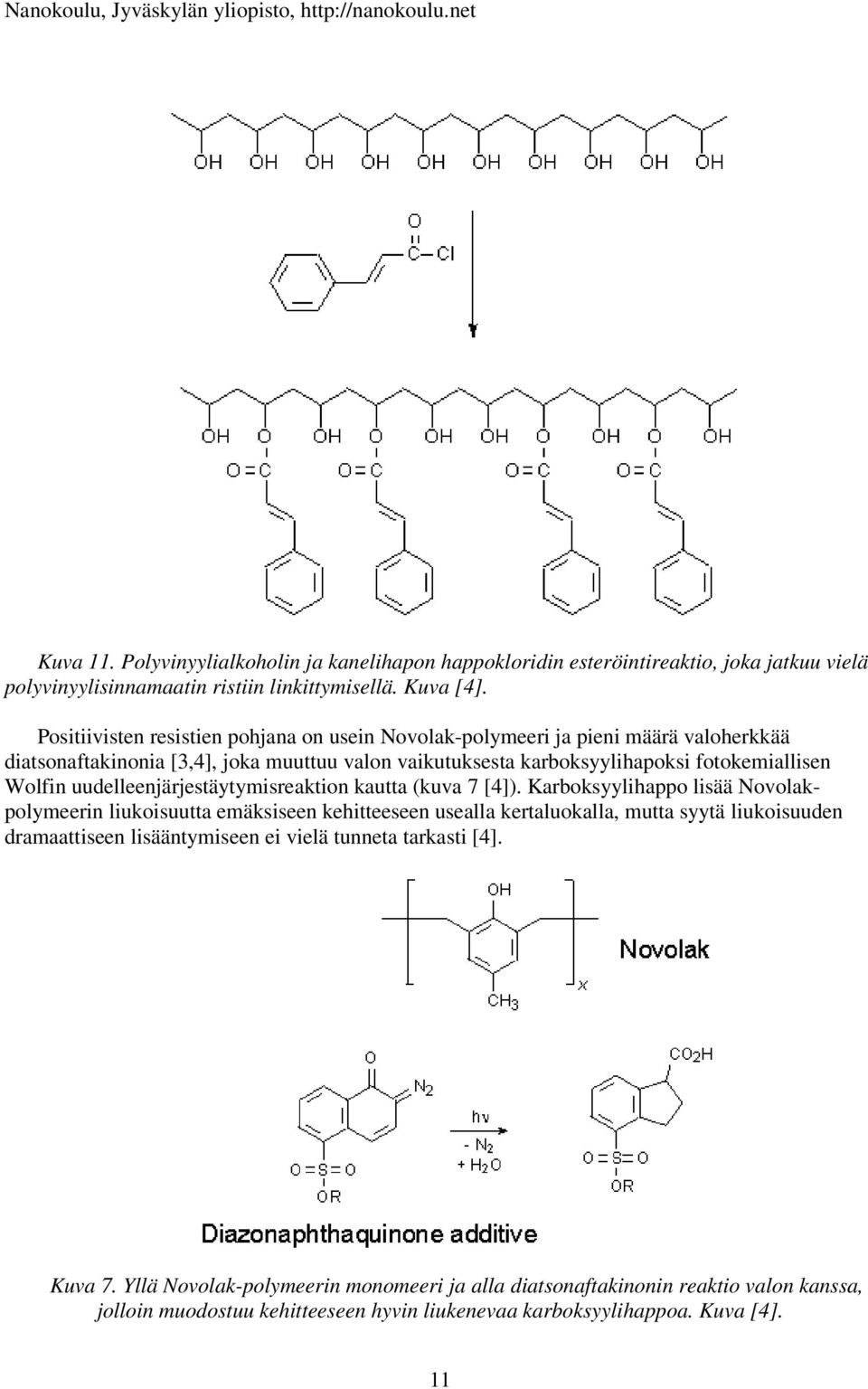 uudelleenjärjestäytymisreaktion kautta (kuva 7 [4]).