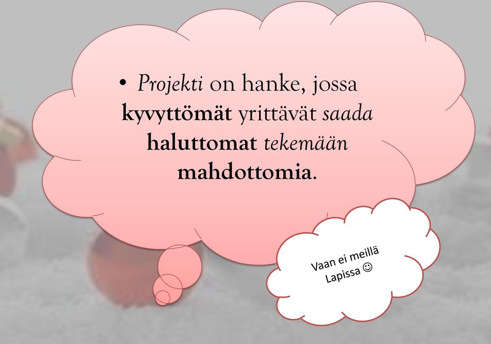 yrittävät saada