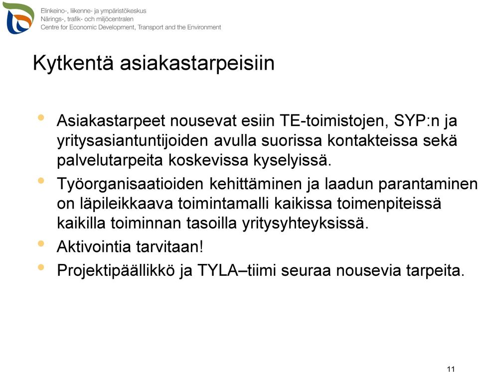 Työorganisaatioiden kehittäminen ja laadun parantaminen on läpileikkaava toimintamalli kaikissa