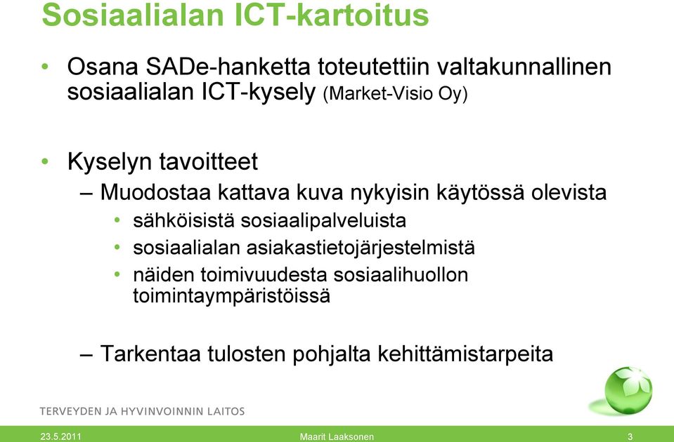 sähköisistä sosiaalipalveluista sosiaalialan asiakastietojärjestelmistä näiden toimivuudesta