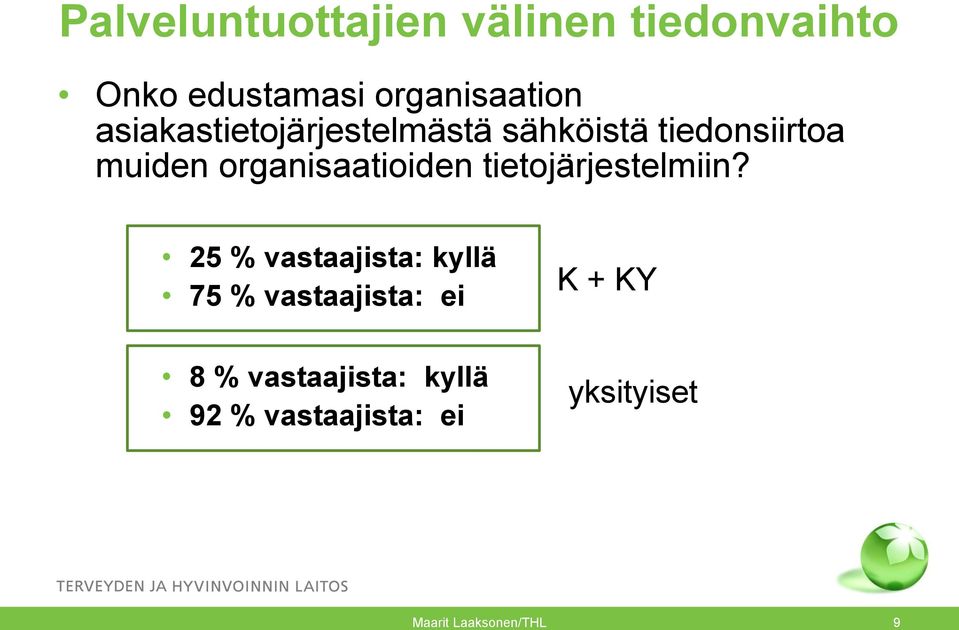 organisaatioiden tietojärjestelmiin?