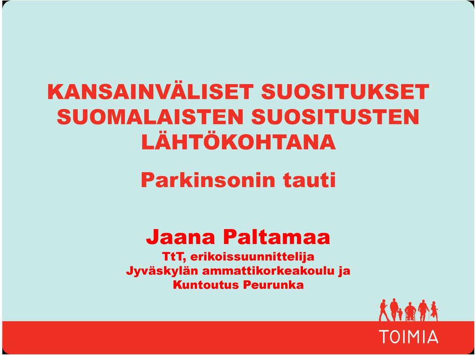 Jaana Paltamaa TtT, erikoissuunnittelija
