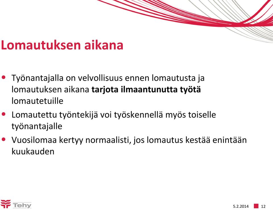 Lomautettu työntekijä voi työskennellä myös toiselle työnantajalle