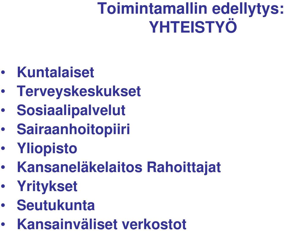 Sairaanhoitopiiri Yliopisto Kansaneläkelaitos