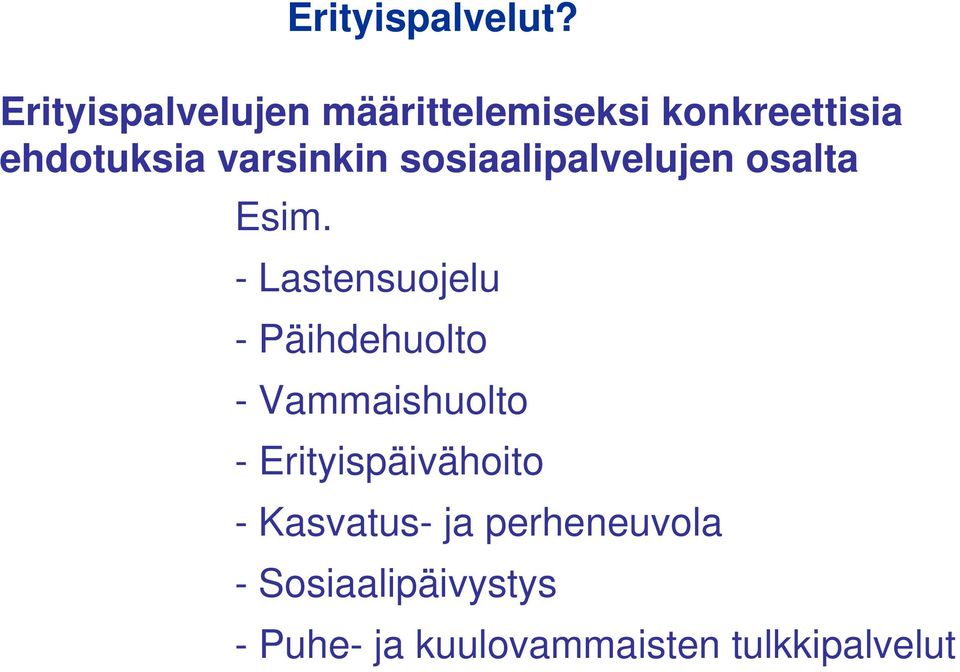 varsinkin sosiaalipalvelujen osalta Esim.